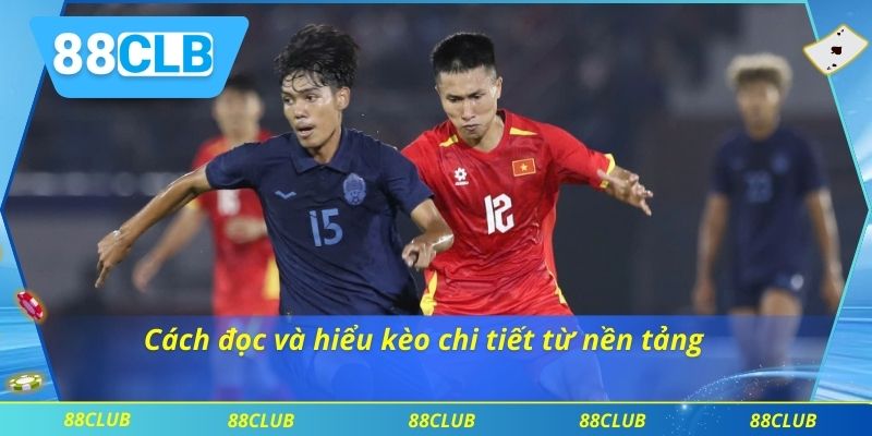 Cách đọc và hiểu kèo chi tiết từ nền tảng