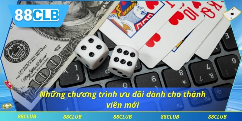 Những chương trình ưu đãi dành cho thành viên mới