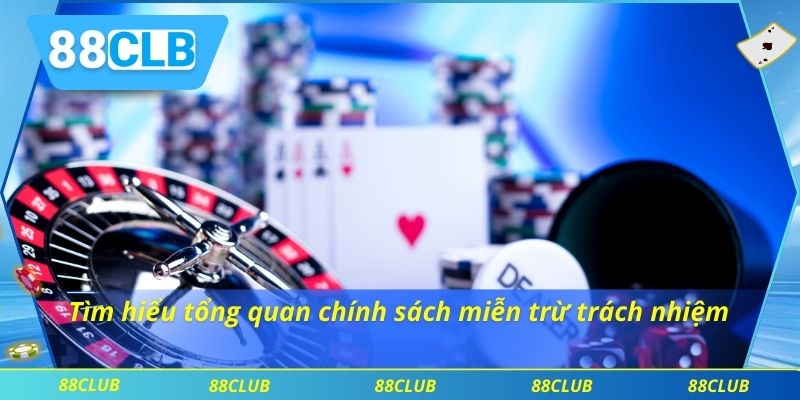 Tìm hiểu tổng quan chính sách miễn trừ trách nhiệm