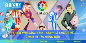 Khám Phá Sảnh SBO – Sảnh Cá Cược Thể Thao Uy Tín Hàng Đầu
