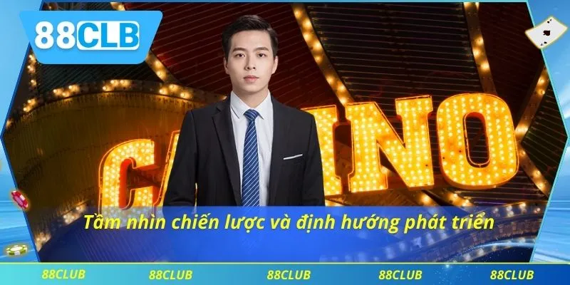 Tầm nhìn chiến lược và định hướng phát triển
